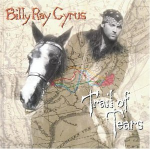CYRUS,BILLY RAY/TRAIL OF TEARS